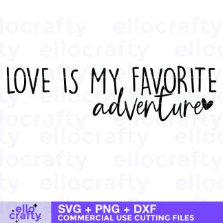 Love is My Favorite Adventure SVG free